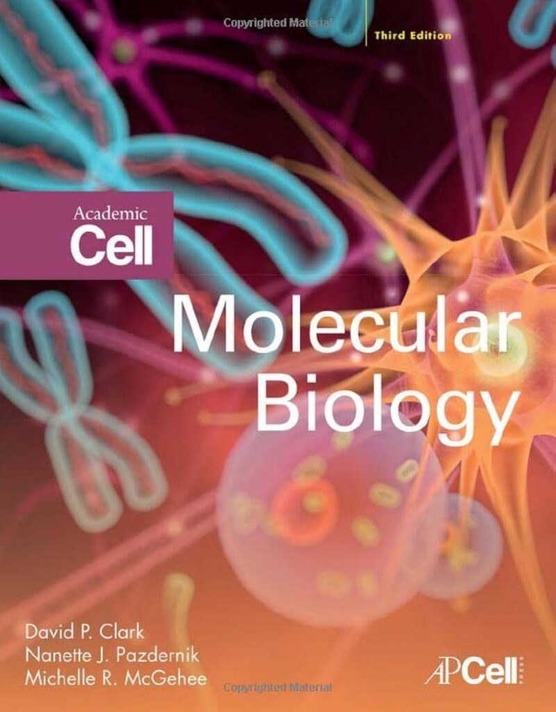 Molecular Biology (David P. Clark)