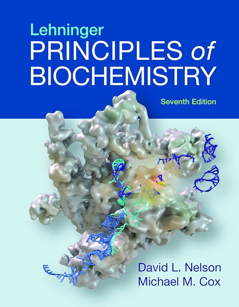 Lehninger Principles of Biochemistry (David L. Nelson, Michael M. Cox)