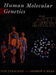 Human Molecular Genetics (Tom Strachan, Andrew Read)